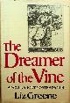  GREENE, LIZ, The Dreamer of the Vine. A novel about Nostradamus