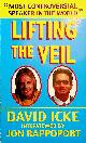  ICKE, DAVID / JOHN RAPPOPORT, Lifting the veil