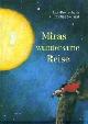  Luis Breitenbach / Christine Seiterle., Miras wundersame Reise. 