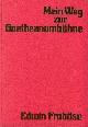  Edwin Froböse., Mein Weg zur Goetheanumbühne./ Erinnerungen. 