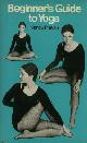  Nancy Phelan., Beginner's Guide to Yoga. 