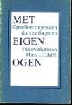  Scheller, R.W., Met Eigen Ogen  Opstellen aangeboden door leerlingen en medewerkers aan Hans L.C. Jaff