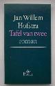  HOFSTRA, JAN WILLEM,, Tafel van twee. Roman.