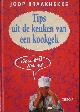  BRAAKHEKKE, JOOP,, Tips uit de keuken van een kookgek.