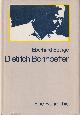  Bethge, Eberhard, Dietrich Bonhoeffer. Theologe - Christ - Zeitgenosse. Eine Biographie.