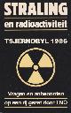  Bekkum, D.W. van et al., Straling en radioactiviteit Tsjernobyl 1986: Vragen en antwoorden op een rij gezet door TNO..