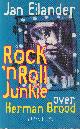 9789053332764 Eilander, Jan, Rock 'n roll junkie. Over Herman Brood.