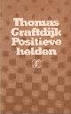  Graftdijk, Thomas, Postieve helden.
