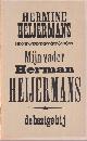  Heijermans, Hermine, Mijn vader Herman Heijermans. Leven naast roem.