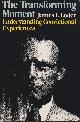  Loder, James Edwin, The transforming moment: Understanding convictional experiences.