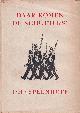  Speenhoff, J.H., Daar komen de schutters! Herinneringen van J.H. Speenhoff.