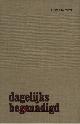  Blok Ds. P.|Hofman, Ds. H.|Lamain, Ds.W.C.|Meerdere auteurs|Moerkerken, Ds. A., Dagelijks begenadigd - (Bijbels dagboek).
