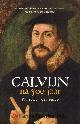  Calvijn, Johannes|Greef, Dr. W. de, Calvijn na 500 jaar  -   een lees- en gespreksboek  (redactie Dr. W. de Greef en Dr. M. van Campen ).