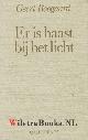  Boogaard, Geert, Er is haast bij het licht - gedichten..