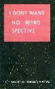  Ruscha, Edward, I Don't Want No Retro Spective