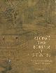  Metropolitan Museum of Art; Richard M Barnhart; John P. O'Neill & Joan S. Ohrstrom [Editor]; WalterJ.F Yee [Photographer]; Gerald Pryor [Designer], Along the Border of Heaven: Sung and Yuan Paintings from the C.C. Wang Family Collection