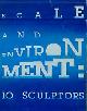  National Endowment for the Arts.; Walker Art Center, Scale and Environment 10 Sculptors. (an Exhibition Organized by Walker Art Center, 2 October - 27 November 1977)