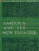  Adams, James Truslow (contributing editor); Freeland, George Earl (author), America and the New Frontier. Second Edition