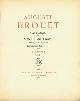  Brouet, Auguste; Gaston Boutitie (publ.); Gustave Geffroy (intro), Auguste Brouet: Catalogue de Son Oeuvre Grave Estampes. Tome 1 & 2. Limited Edition: Numbered 625 of 1030