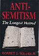  Wistrich, Robert S., Anti-Semitism: The Longest Hatred
