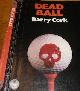  Cork, Barry, Dust Jacket Only for Dead Ball