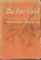  Theodore Roethke, The Far Field: The Last Poems of a Major American Poet