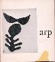  Arp, Hans; James Thrall Soby; Richard Huelsenceck; Robert Melville; Carola Giedion-Welcker, Arp. (Exhibition at the Museum of Modern Art)