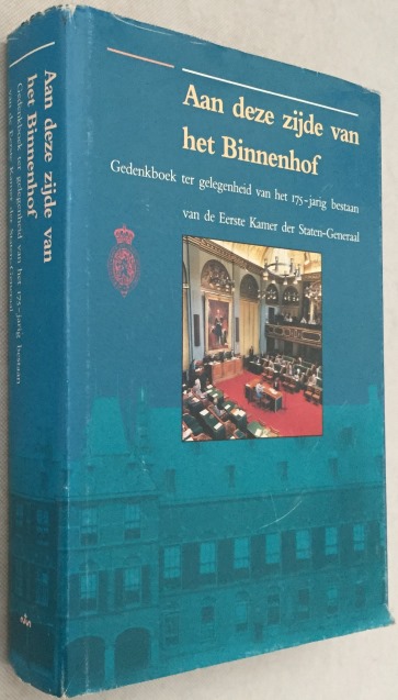 POSTMA, A., E.A., RED., - Aan deze zijde van het Binnenhof. Gedenkboek bij het 175-jarig bestaan van de Eerste kamer der Staten-Generaal