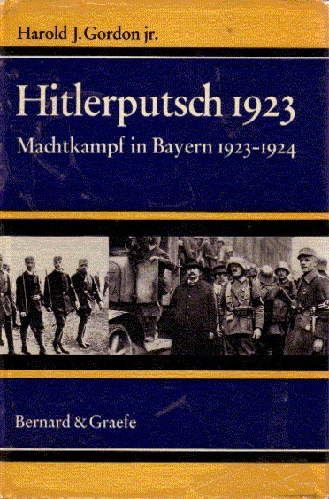 GORDON, H.J.JR., - Hitlerputsch 1923. Machtkampf in Bayern 1913-1924.