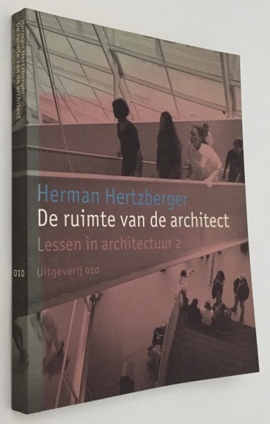 HERTZBERGER, HERMAN, - De ruimte van de architect. Lessen in architectuur 2