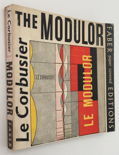 LE CORBUSIER, - The Modulor. A harmonious measure to the human scale universally applicable to architecture and mechanics