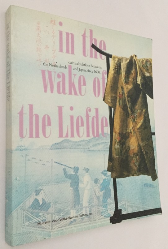 GULIK, W.R. VAN, A.O., ED., - In the wake of the Liefde. Cultural relations between the Netherlands and Japan, since 1600