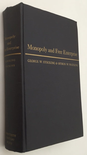 STOCKING, GEORGE W., MYRON W. WATKINS, - Monopoly and free enterprise. (With the report and recommendations of the Committee on Cartels and Monopoly