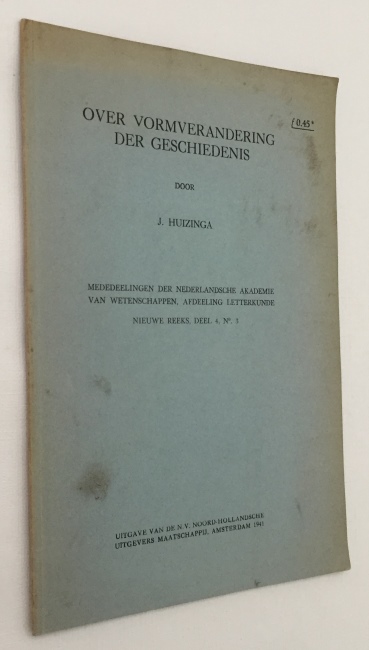 HUIZINGA, J., - Over vormverandering der geschiedenis. [Mededeelingen der Koninklijke Akademie van Wetenschappen]