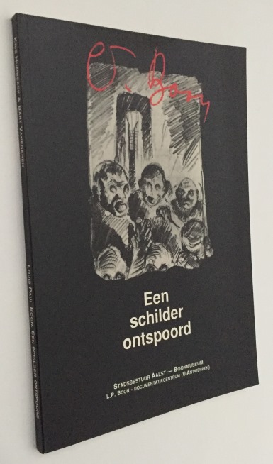 HUMBEECK, KRIS, BART VANEGEREN, - Louis Paul Boon. Een schilder ontspoord