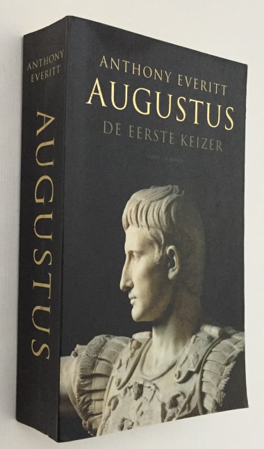 EVERITT, ANTHONY, - Augustus. De eerste keizer