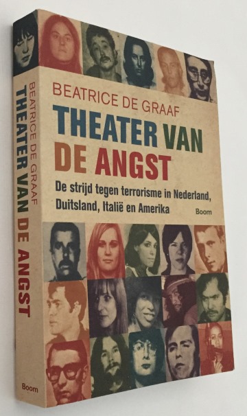 GRAAF, BEATRICE DE, - Theater van de angst. De strijd tegen terrorisme in Nederland, Duitsland, Itali en Amerika
