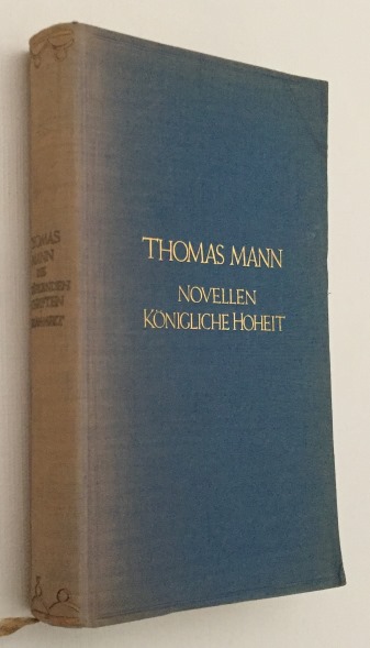 MANN, THOMAS, - Knigliche Hoheit und Die Novellen. [Thomas Mann. Die erzhlenden Schriften - Zweiter Band]