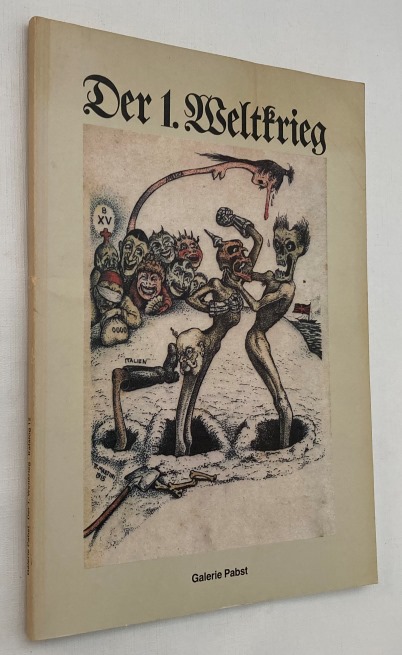 PABST, MICHAEL, ANNNETTE LETTAU, - Der 1. Weltkrieg. Vision und Wirklichkeit. Katalog 12 - Eine Auswahl von 157 Bildern, Aquarellen, Zeichnungen, Druckgrafiken, Dokumenten, Plakaten, Bchern, Mappen, Fotos und Objekten zum Thema 1. Weltkrieg