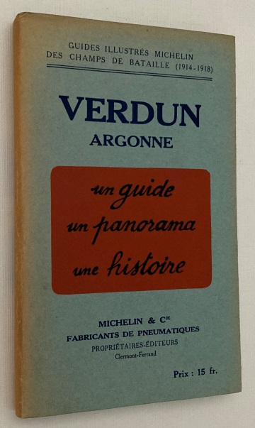 MICHELIN & CIE (DITEUR) - - Verdun Argonne (1914-1918). Guides Illustrs Michelin des Champs de Bataille (1914-1918).