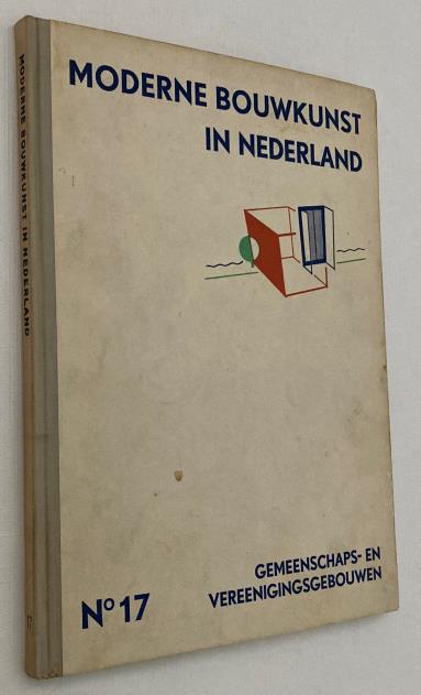 BERLAGE, H.P., E.A., RED., - Moderne bouwkunst in Nederland. No. 17. Gemeenschaps- en vereenigingsgebouwen.