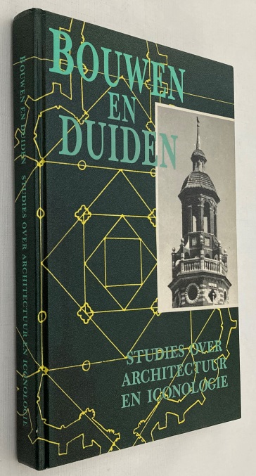 HARTOG, E. DEN, E.A., RED., - Bouwen en duiden. Studies over architectuur en iconologie