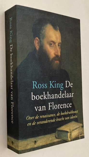 KING, ROSS, - De boekhandelaar van Florence. Over de renaissance, de boekdrukkunst en de veranderende kracht van ideen