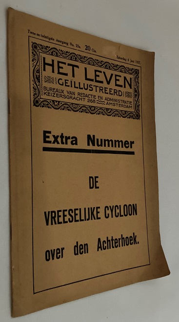 REDACTIE HET LEVEN - - Het Leven Gellustreerd. Extra nummer. Twee en twintigste jaargang, No. 23a, Zaterdag 4 Juni 1927. 'De vreeselijke cycloon over den Achterhoek' [Los nummer]