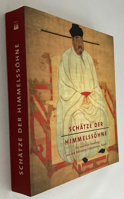 JACOB, WENTZEL, PETER-KLAUS SCHUSTER, A.O., - Schtze der Himmelsshne. Der Kaiserliche Sammlung aus dem Nationalen Palastmuseum, Taipeh. Die grosse Sammlungen