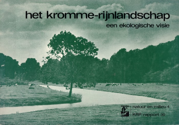 STICHTING NATUUR EN MILIEU; W.A.H. ASMAN, S.P. TJALLINGII, RED., - Het Kromme-Rijnlandschap. Een ekologische visie.