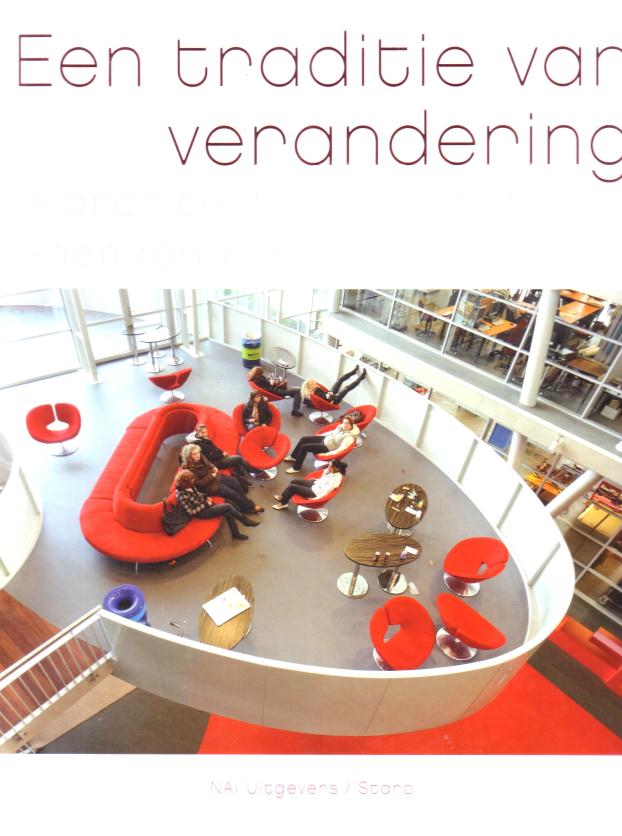 BIJLSMA, L., - Een traditie van verandering. De architectuur van het hedendaagse schoolgebouw. [Nieuw in uitgeversplastic]