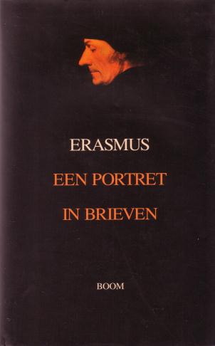 ERASMUS, [DESIDERIUS] - Een portret in brieven.