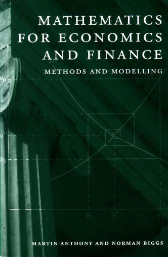 ANTHONY, MARTIN, AND NORMAN BIGGS, - Mathematics for economics and finance. Methods and modelling.