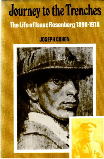 COHEN, JOSEPH, - Journey to the trenches. The life of Isaac Rosenberg 1890-1918.
